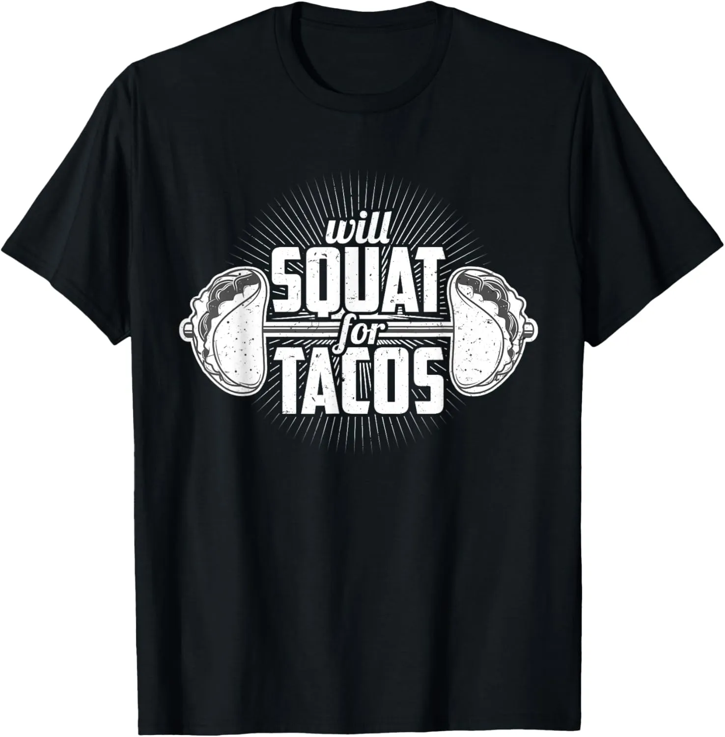 Funny Gym Weight Lifting Bodybuilding Will Squat For Tacos T-Shirt